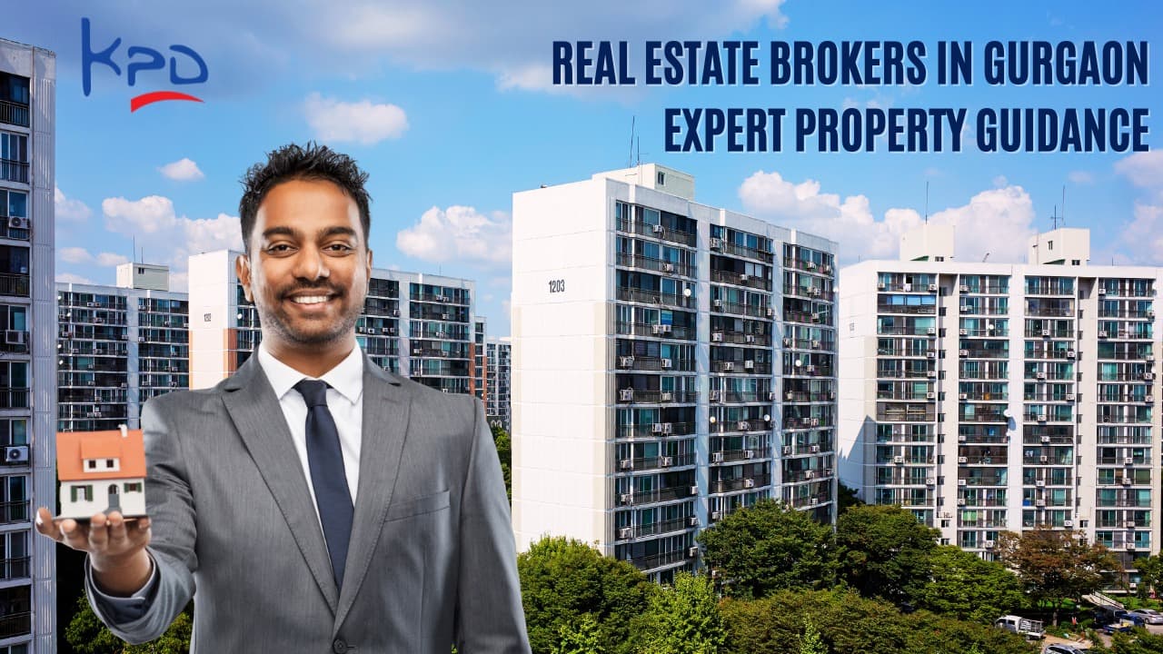 Real Estate Brokers in Gurgaon – Expert Property Guidance